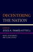 Decentering the Nation: Music, Mexicanidad, and Globalization by Jesús A. Ramos-Kittrell, Lizette A. Alegre González, Ana R. Alonso-Minutti