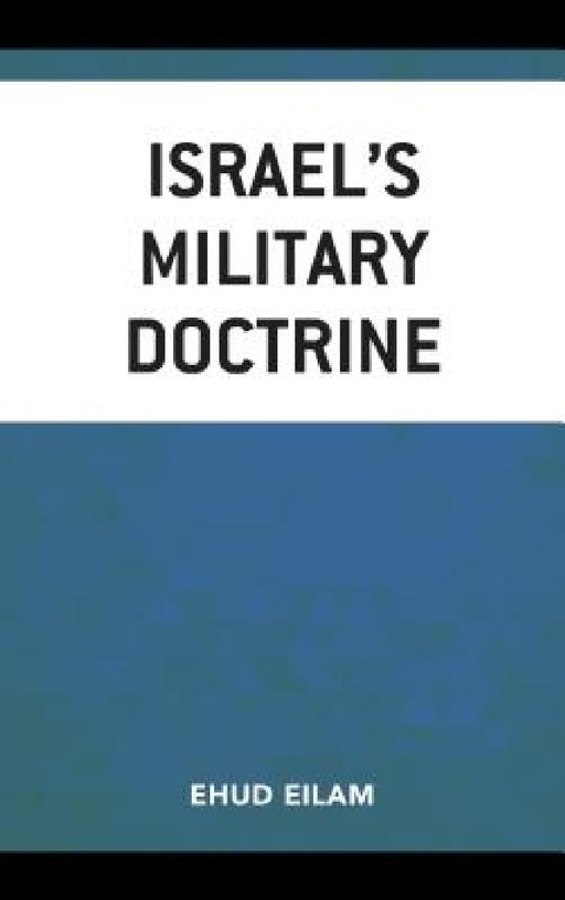 Israel's Military Doctrine by Ehud Eilam