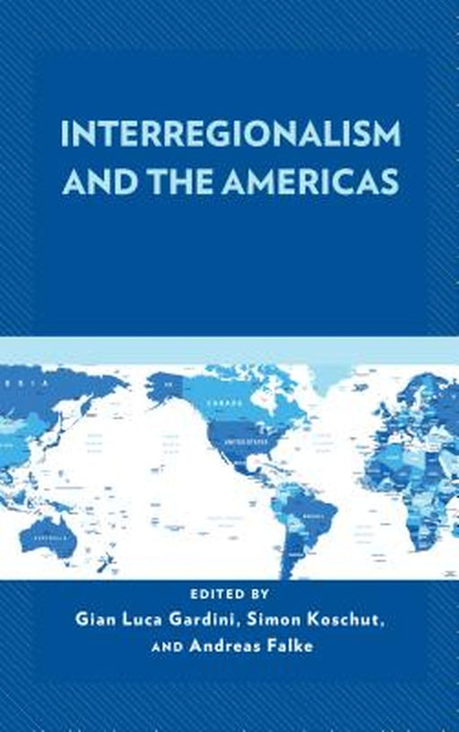 Interregionalism and the Americas by Gardini Gian Luca