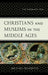 Christians and Muslims in the Middle Ages: From Muhammad to Dante by Michael Frassetto