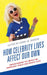 How Celebrity Lives Affect Our Own: Understanding the Impact on Americans' Public and Private Lives by Janelle Applequist, Joshua N. Azriel, Deborah S. Bowen