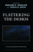 Flattering the Demos: Fiction and Democratic Education by James Beneda, Marlene K. Sokolon, Lee Trepanier