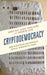 Cryptodemocracy: How Blockchain Can Radically Expand Democratic Choice by Darcy W. E. Allen
