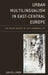 Urban Multilingualism in East-Central Europe: The Polish Dialect of Late-Habsburg Lviv by Jan Fellerer