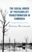 The Social Order of Postconflict Transformation in Cambodia: Insurgent Pathways to Peace ( Modern Southeast Asia ) by Bultmann Daniel