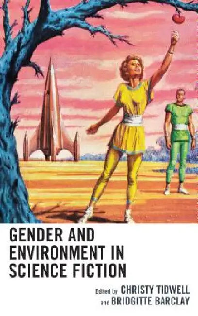 Gender and Environment in Science Fiction by Jill E. Anderson