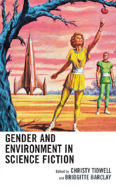 Gender and Environment in Science Fiction by Jill E. Anderson