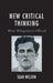 New Critical Thinking: What Wittgenstein Offered by Sean Wilson