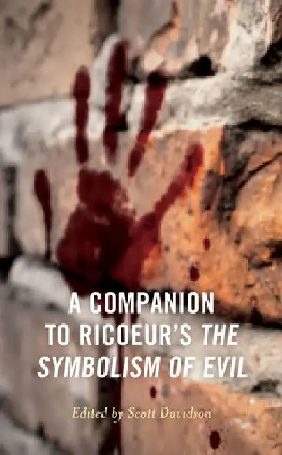 A Companion to Ricoeur's The Symbolism of Evil by Scott Davidson