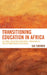 Transitioning Education in Africa: External Education Providers, Emergencies, and Authoritarian Structures by Gia Cromer