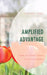 Amplified Advantage: Going to a "Good" College in an Era of Inequality by Allison L. Hurst