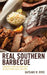 Real Southern Barbecue: Constructing Authenticity in Southern Food Culture by Kaitland M. Byrd