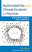 Multimodalities and Chinese Students' L2 Practices: Positioning, Agency, and Community by Min Wang