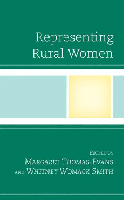 Representing Rural Women by Whitney Womack Smith