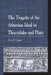 Tragedy of the Athenian Ideal in Thucydides and Plato by John T. Hogan