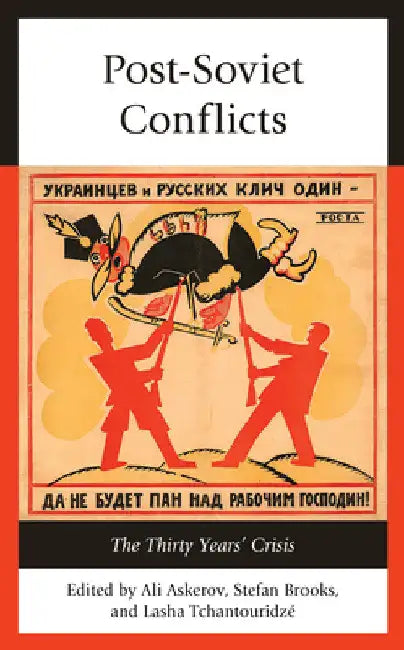 Post-Soviet Conflicts: The Thirty Years' Crisis by Ali Askerov