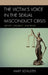 Victim's Voice in the Sexual Misconduct Crisis: Identity, Credibility, and Proof by Mary L. Schuster