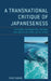 Transnational Critique of Japaneseness: Cultural Nationalism, Racism, and Multiculturalism in Japan by Yuko Kawai