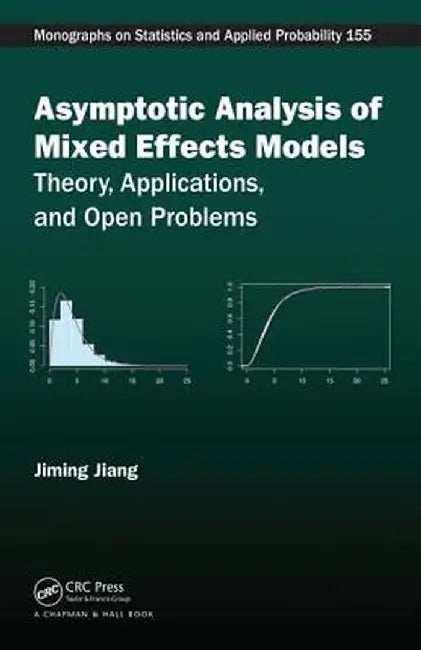 Asymptotic Analysis of Mixed Effects Models: Theory, Applications, and Open Problems by Jiming Jiang