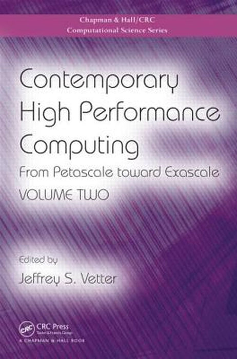 Contemporary High Performance Computing: From Petascale toward Exascale by Jeffrey S. Vetter