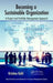 Becoming a Sustainable Organization: A Project and Portfolio Management Approach by Kristina Kohl