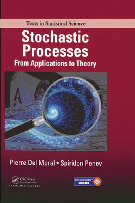 Stochastic Processes: From Applications to Theory by Pierre Del Moral