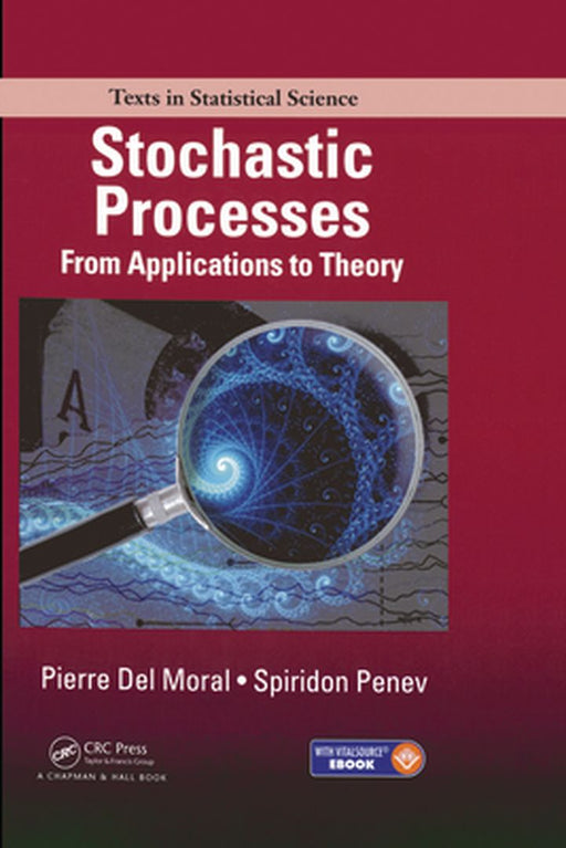 Stochastic Processes: From Applications to Theory by Pierre Del Moral