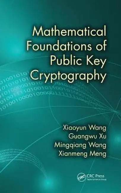 Mathematical Foundations of Public Key Cryptography by Xiaoyun Wang