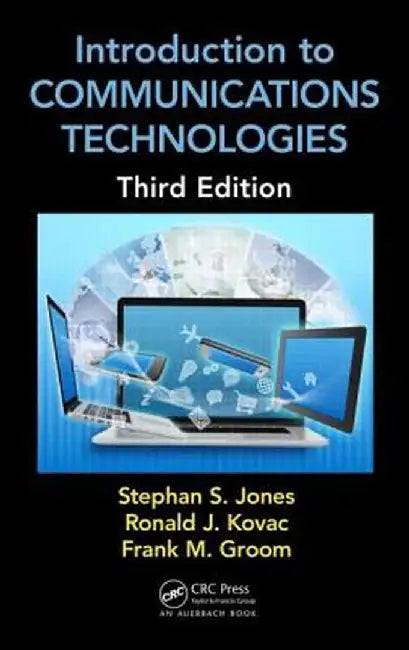 Introduction to Communications Technologies: A Guide for Non-Engineers by Stephan Jones