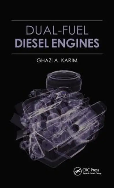 Dual-Fuel Diesel Engines by Ghazi A. Karim