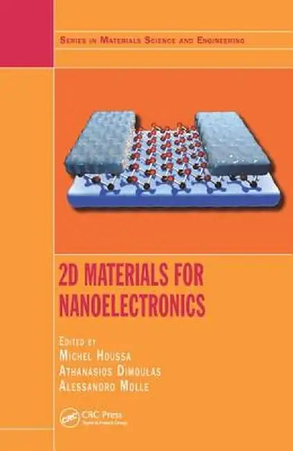 2D Materials for Nanoelectronics by Michel Houssa