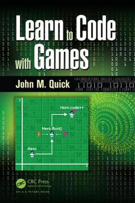 Learn to Code with Games by John M. Quick