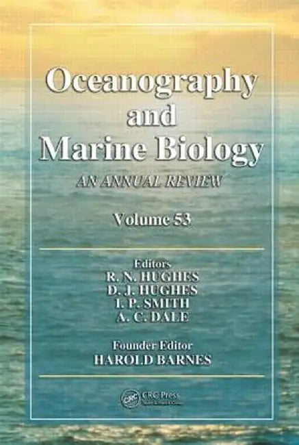 Oceanography and Marine Biology: An Annual Review. Volume 53 by R.N. Hughes
