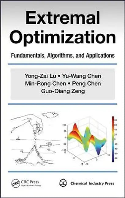 Extremal Optimization: Fundamentals, Algorithms, and Applications by Yong-Zai Lu