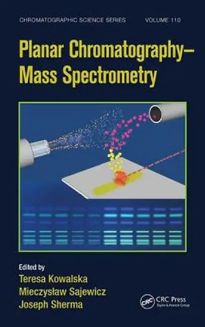 Planar Chromatography - Mass Spectrometry by Teresa Kowalska