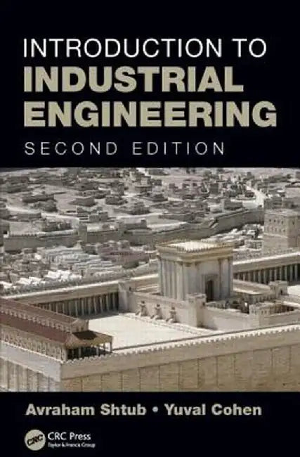 Introduction to Industrial Engineering by Avraham Shtub