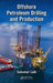 Offshore Petroleum Drilling and Production by Sukumar Laik