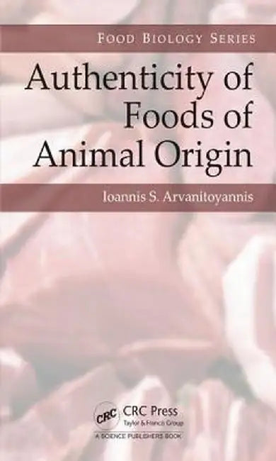 Authenticity of Foods of Animal Origin by Ioannis S Arvanitoyannis