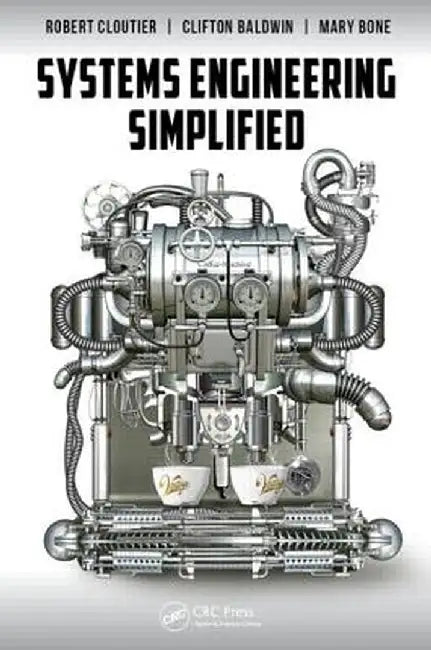 Systems Engineering Simplified by Robert Cloutier
