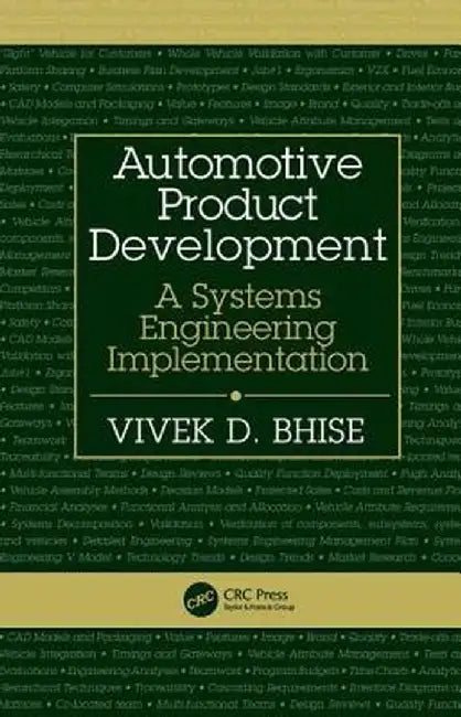 Automotive Product Development: A Systems Engineering Implementation by Vivek D. Bhise