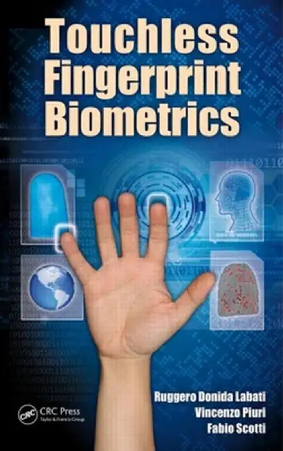 Touchless Fingerprint Biometrics by Ruggero Donida Labati