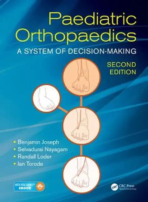 Paediatric Orthopaedics: A System of Decision-Making by Benjamin Joseph