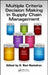 Multiple Criteria Decision Making in Supply Chain Management by A. Ravi Ravindran