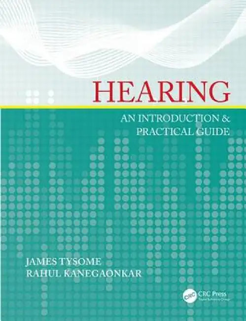 Hearing: An Introduction & Practical Guide by James Tysome