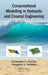 Computational Modelling in Hydraulic and Coastal Engineering by Christopher Koutitas