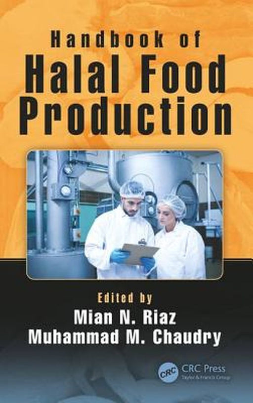 Handbook of Halal Food Production by Muhammad Munir Chaudry