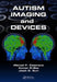 Autism Imaging and Devices by Manuel F. Casanova