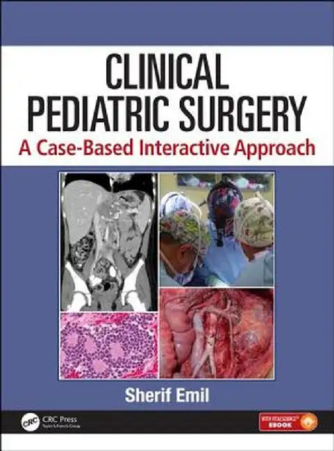 Clinical Pediatric Surgery: A Case-Based Interactive Approach [With eBook] by Sherif Emil