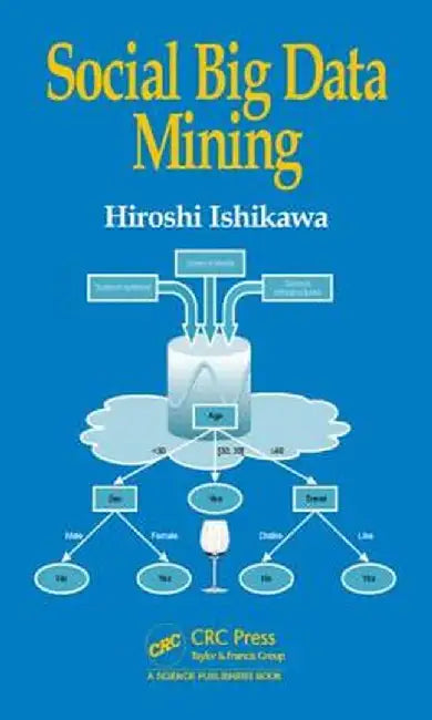 Social Big Data Mining by Hiroshi Ishikawa