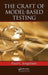 The Craft of Model-Based Testing by Paul C. Jorgensen